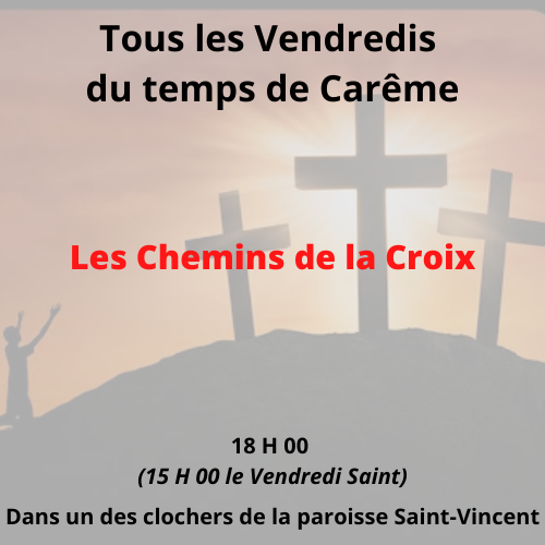 LES CHEMINS DE LA CROIX - CAREME 2022