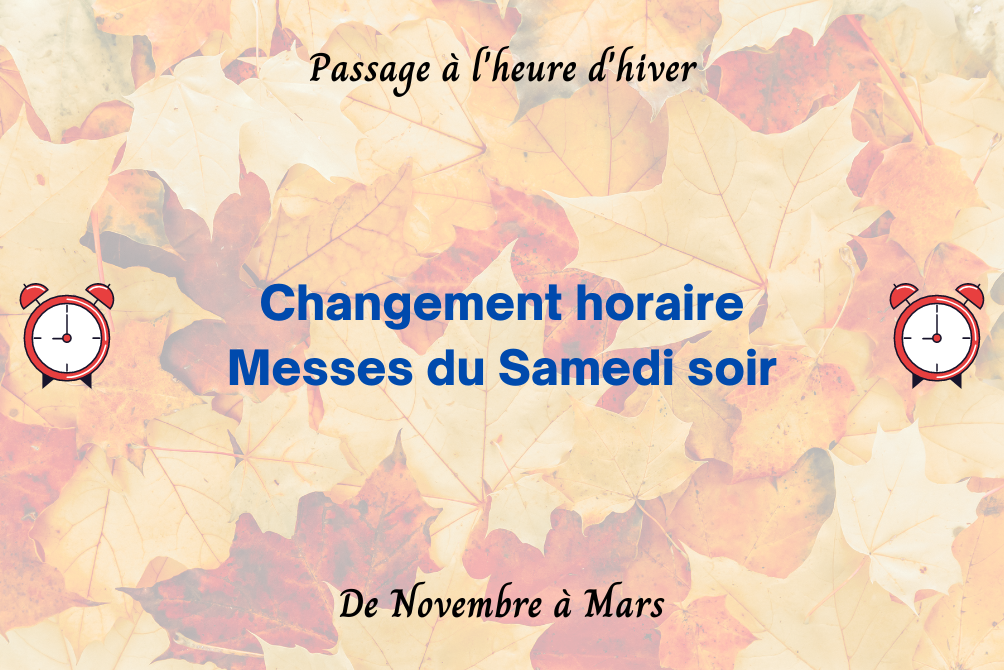 CHANGEMENT HORAIRE - MESSES DU SAMEDI SOIR