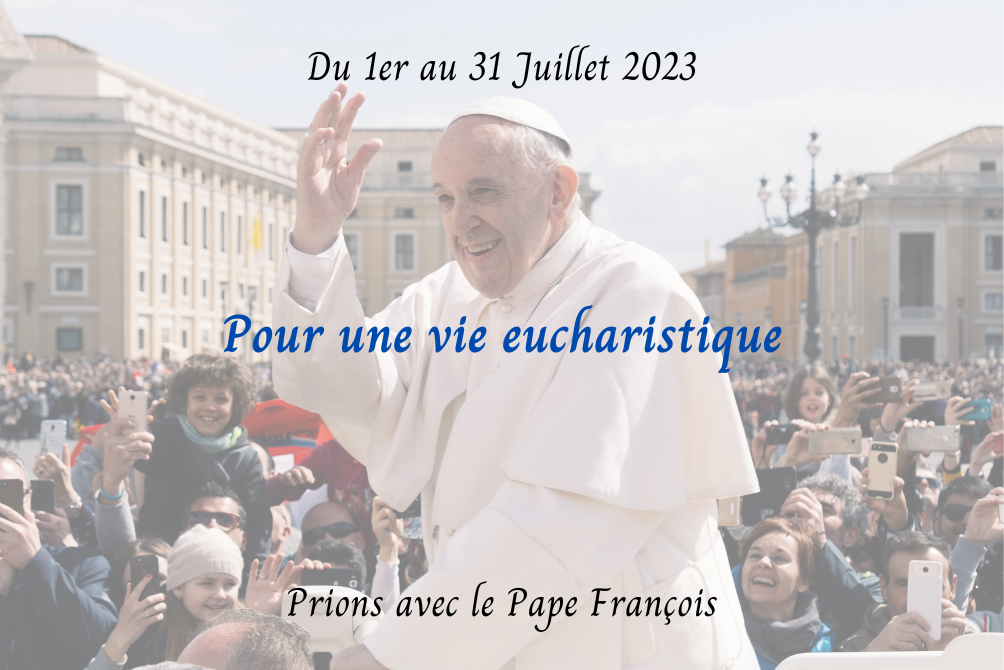 INTENTION DE PRIERE DU SAINT-PERE - JUILLET 2023