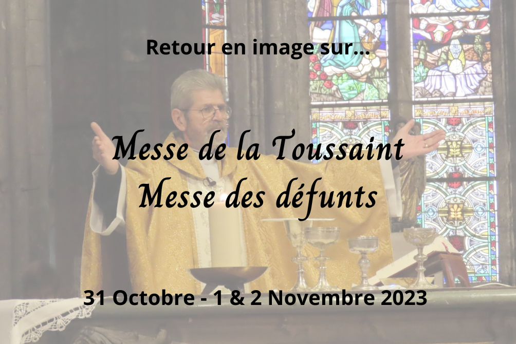 RETOUR SUR LES MESSES DE LA TOUSSAINT & DES DEFUNTS 2023
