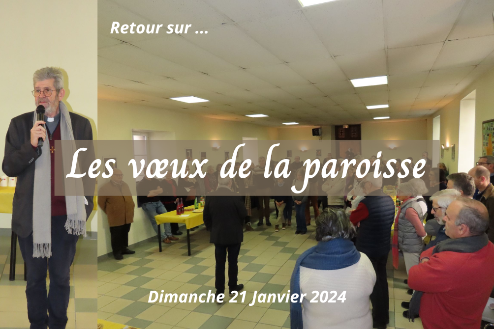 RETOUR SUR LES VOEUX DE LA PAROISSE 2024