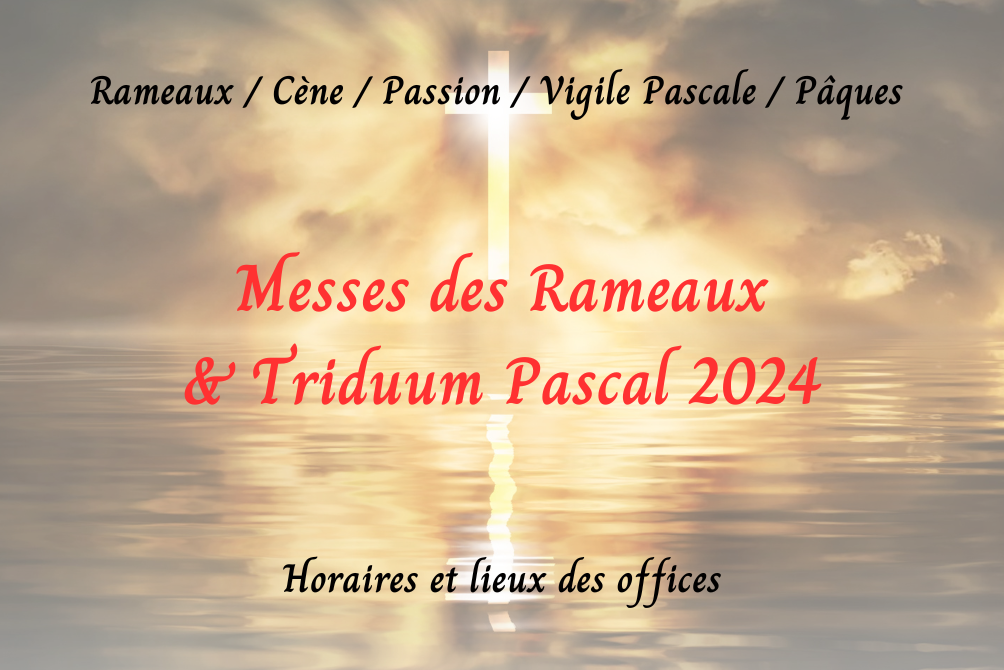 MESSES DES RAMEAUX & DU TRIDUUM PASCAL 2024