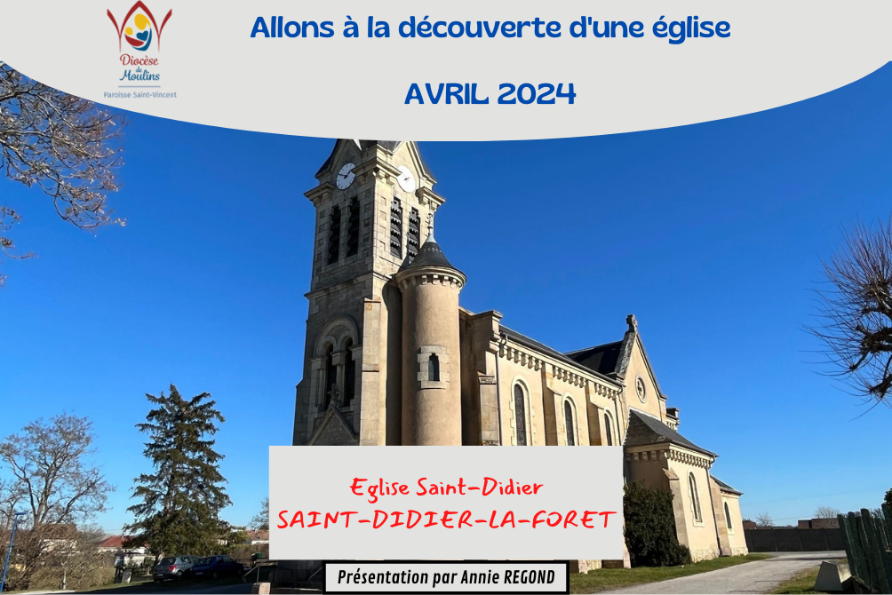 DECOUVRONS L EGLISE DE SAINT DIDIER LA FORET Paroisse Saint Vincent DECOUVRONS L EGLISE DE SAINT DIDIER LA FORET Paroisse Saint Vincent