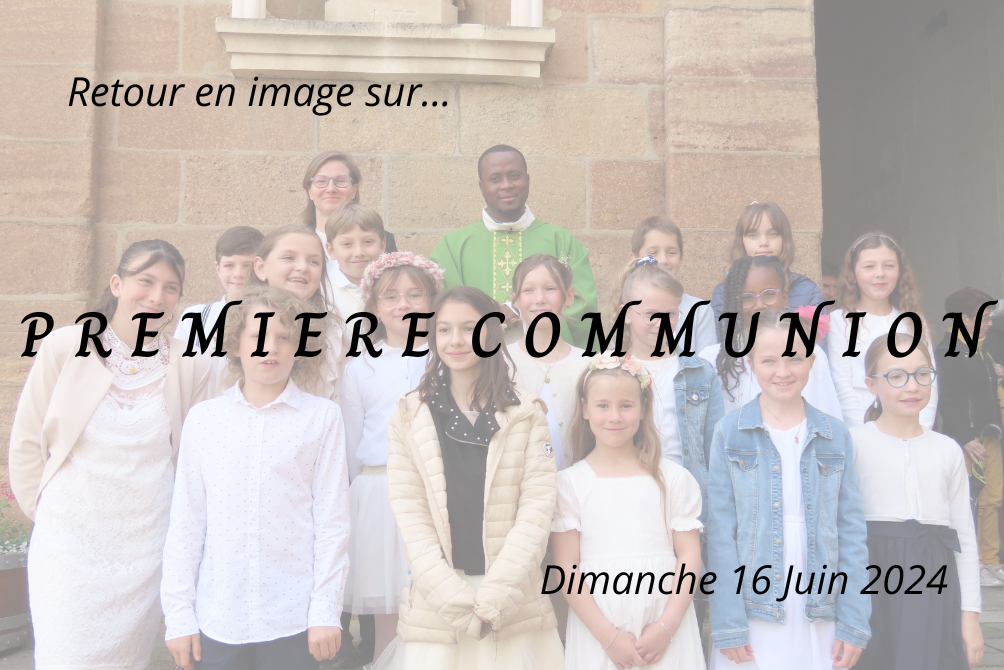 RETOUR EN IMAGE – PREMIERE COMMUNION 16 JUIN 2024