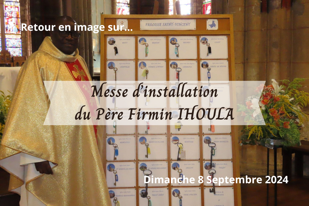 RETOUR EN IMAGE - INSTALLATION DU PERE FIRMIN IHOULA, CURE DE LA PAROISSE SAINT-VINCENT