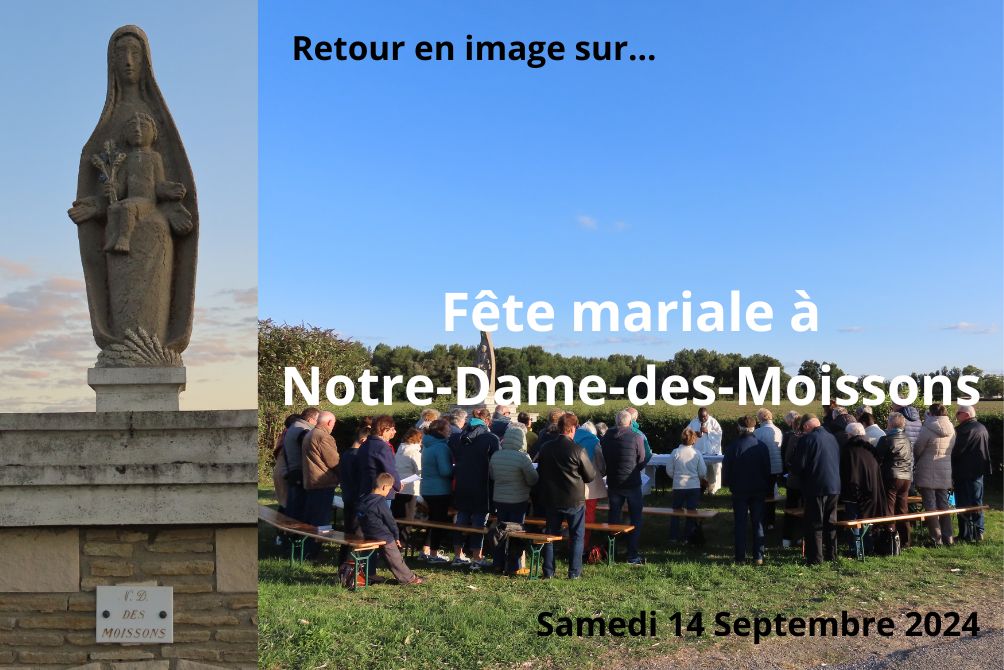 RETOUR EN IMAGE - FETE MARIALE A NOTRE-DAME-DES-MOISSONS - 14-09-2024