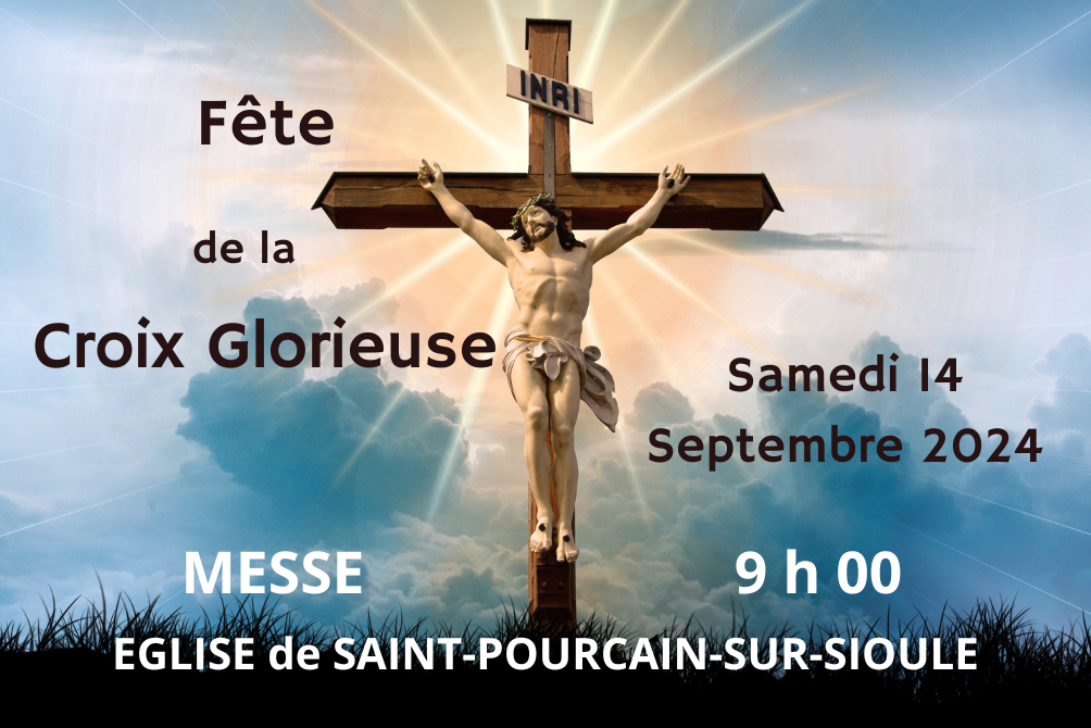 MESSE DE LA CROIX GLORIEUSE - 14 SEPTEMBRE 2024