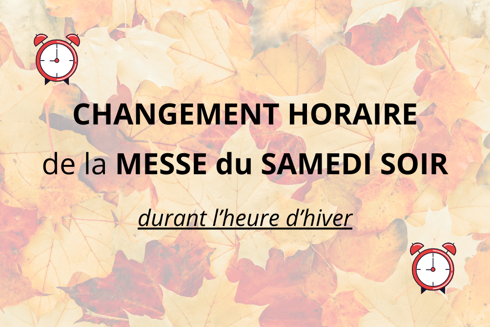 CHANGEMENT HORAIRE de la MESSE du SAMEDI SOIR