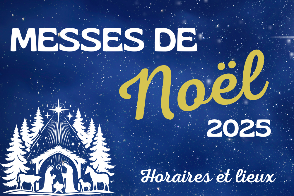 MESSES DE NOËL - 24 et 25 DÉCEMBRE 2025