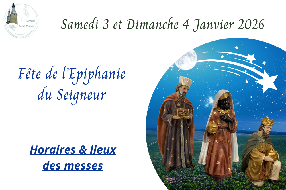 MESSES DE L'EPIPHANIE DU SEIGNEUR - SAMEDI 3 et DIMANCHE 4 JANVIER 2026
