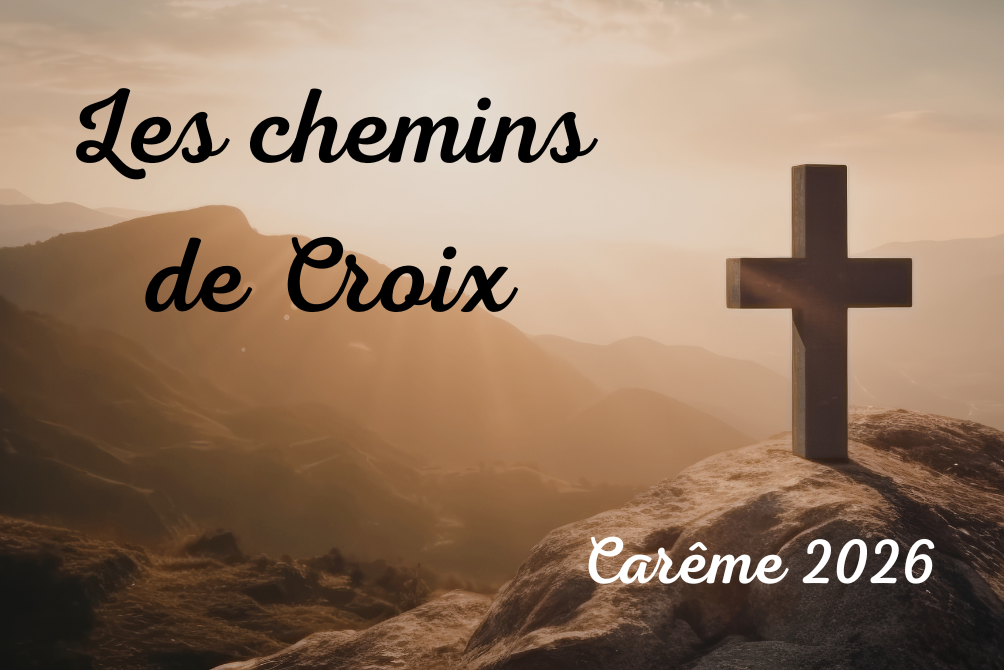 CHEMINS DE CROIX - CARÊME 2026
