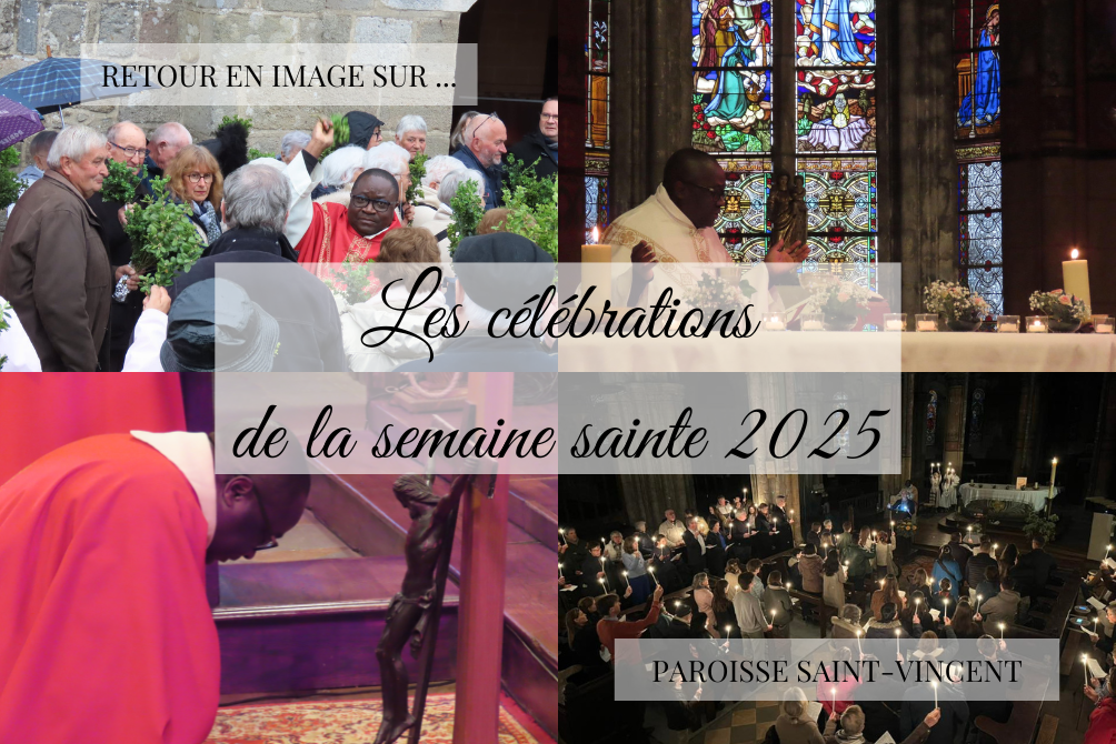 RETOUR EN IMAGE - DU DIMANCHE DES RAMEAUX AU DIMANCHE DE PAQUES 2025