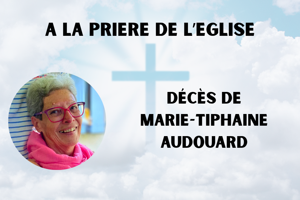 A LA PRIERE DE L'EGLISE - DÉCÈS DE MARIE-TIPHAINE AUDOUARD