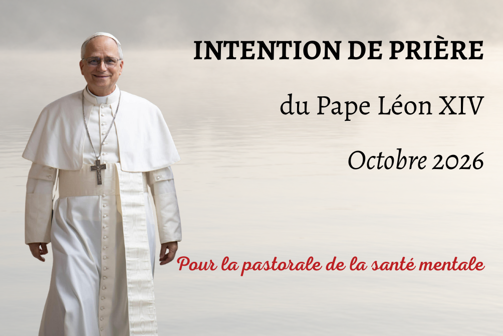 INTENTION DE PRIÈRE DU PAPE LÈON XIV - OCTOBRE 2026